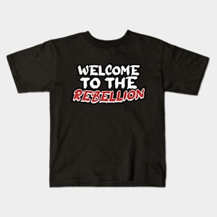 welcome to the rebellion Kids T-Shirt